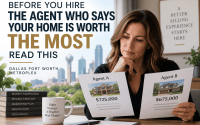 Before You Hire the Agent Who Says Your DFW Home Is Worth the Most, Read This